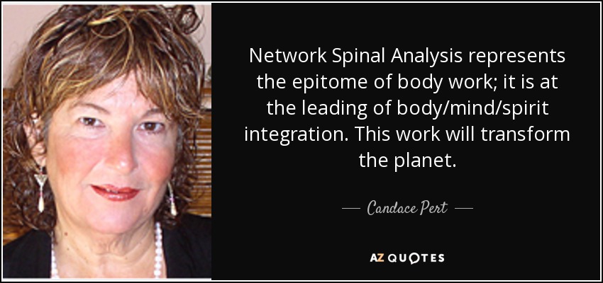 quote-network-spinal-analysis-represents-the-epitome-of-body-work-it-is-at-the-leading-of-candace-pert-80-38-54-1